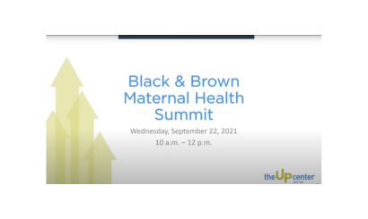 The Up Center’s Black & Brown Maternal Health Summit (2021)